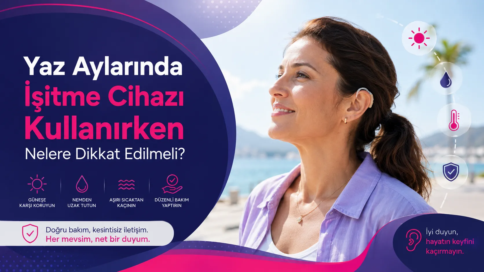 Sıcak Havalar ve İşitme Cihazınız: Mükemmel Bir Yaz İçin İpuçları
