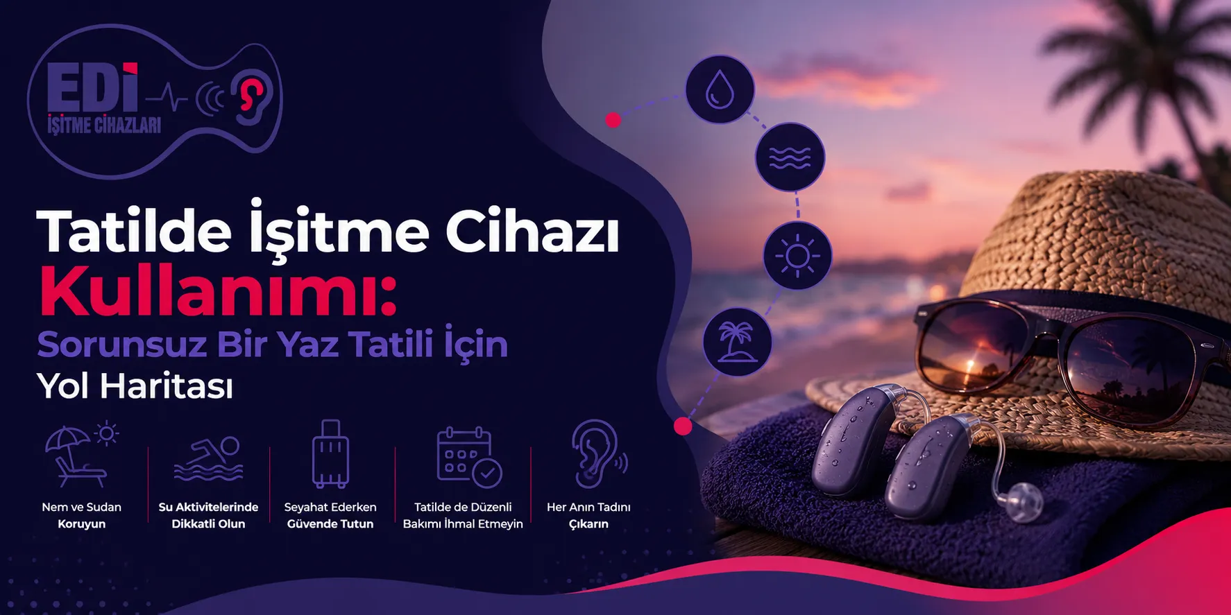 Tatilde İşitme Cihazı Kullanımı: Sorunsuz Bir Yaz Tatili İçin Yol Haritası